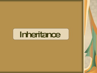 Inheritance  