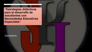 “Estrategias didácticas
para el desarrollo de
estudiantes con
Necesidades Educativas
Especiales”
Capacitación
10-09-2022 35
 