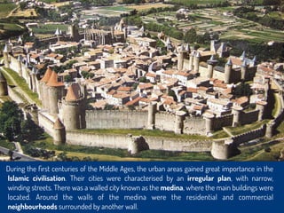 oDuring the ﬁrst centuries of the Middle Ages, the urban areas gained great importance in the
Islamic civilisation. Their ...