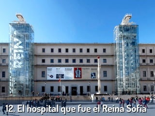12. El hospital que fue el Reina Sofía
 