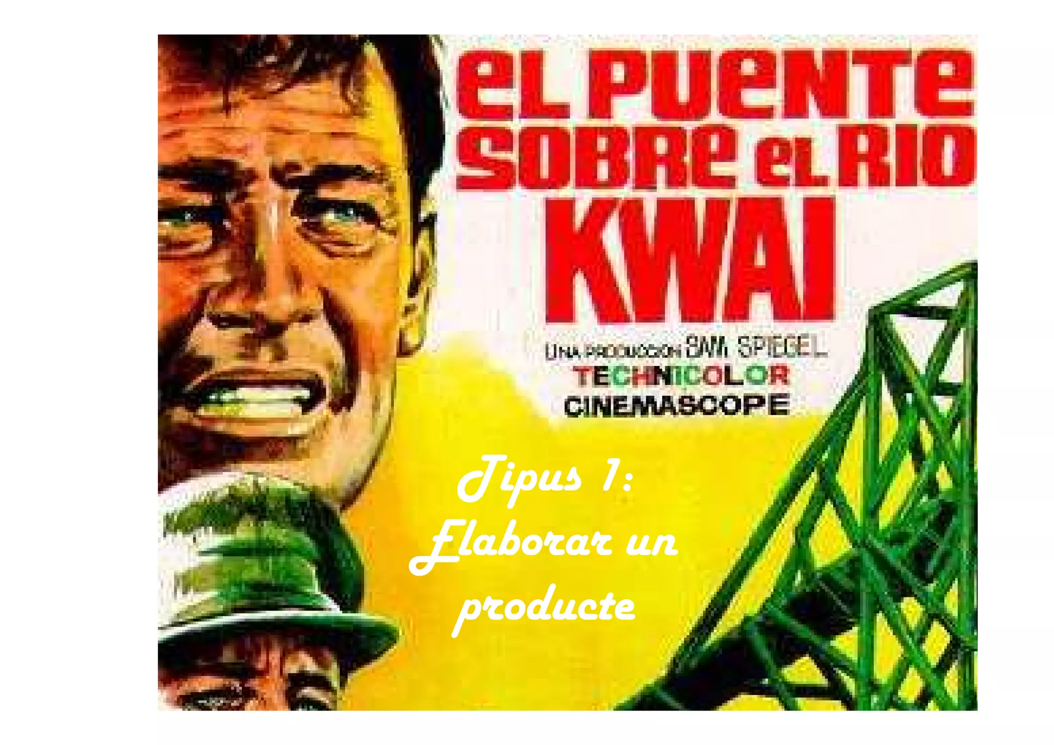 Tipus 1:
Elaborar un
producte
 