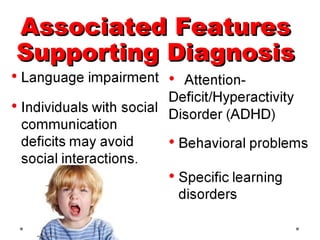 Associated Features Abnormal Psychology: Neurodevelopmental Disoders | PPT