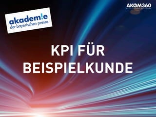 Workshop
KPI FÜR
BEISPIELKUNDE
 