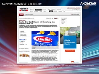 Quelle: http://www.wiwo.de/unternehmen/handel/boykott-aufrufe-barilla-chef-loest-shitstorm-mit-bemerkung-ueber-
homosexuelle-aus/8856518.html
KOMMUNIKATION: Gut und schlecht
 