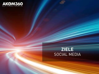 ZIELE
SOCIAL MEDIA
 