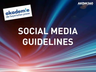 SOCIAL MEDIA
GUIDELINES
 