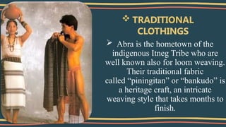 Piningitan ABRA 101 part 1.pptx ABOUT THE CULTURES AND TRADITIONS OF ABRA | PPTX