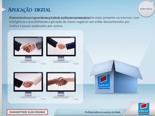 A ABRAC esta conversando junto as homologadas para que administre treinamentos frequentes para cobrir pontos falhos e reciclagem de profissionais, devido ao TURN OVER.TREINAMENTOTURN OVEREM DESENVOLVIMENTO