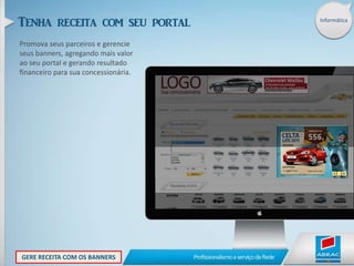 InformáticaO projeto visa proporcionar a toda e qualquer concessionária estar presente na internet, com inteligência e possibilitando a geração de novos negócios até então desconhecidos por muitos e pouco explorados por outros.  Preservando as regras de negócio de cada concessionária. PARAMETRIZE SUAS REGRAS