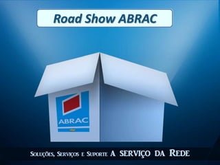 Road Show ABRAC 