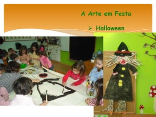 A Arte em Festa

   Halloween
 