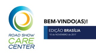 EDIÇÃO BRASÍLIA
10 de NOVEMBRO de 2017
BEM-VINDO(AS)!
 