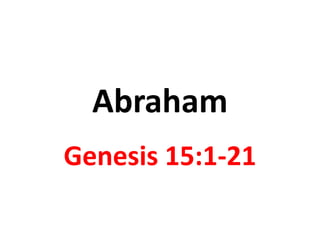 Abraham  Genesis 15:1-21 
