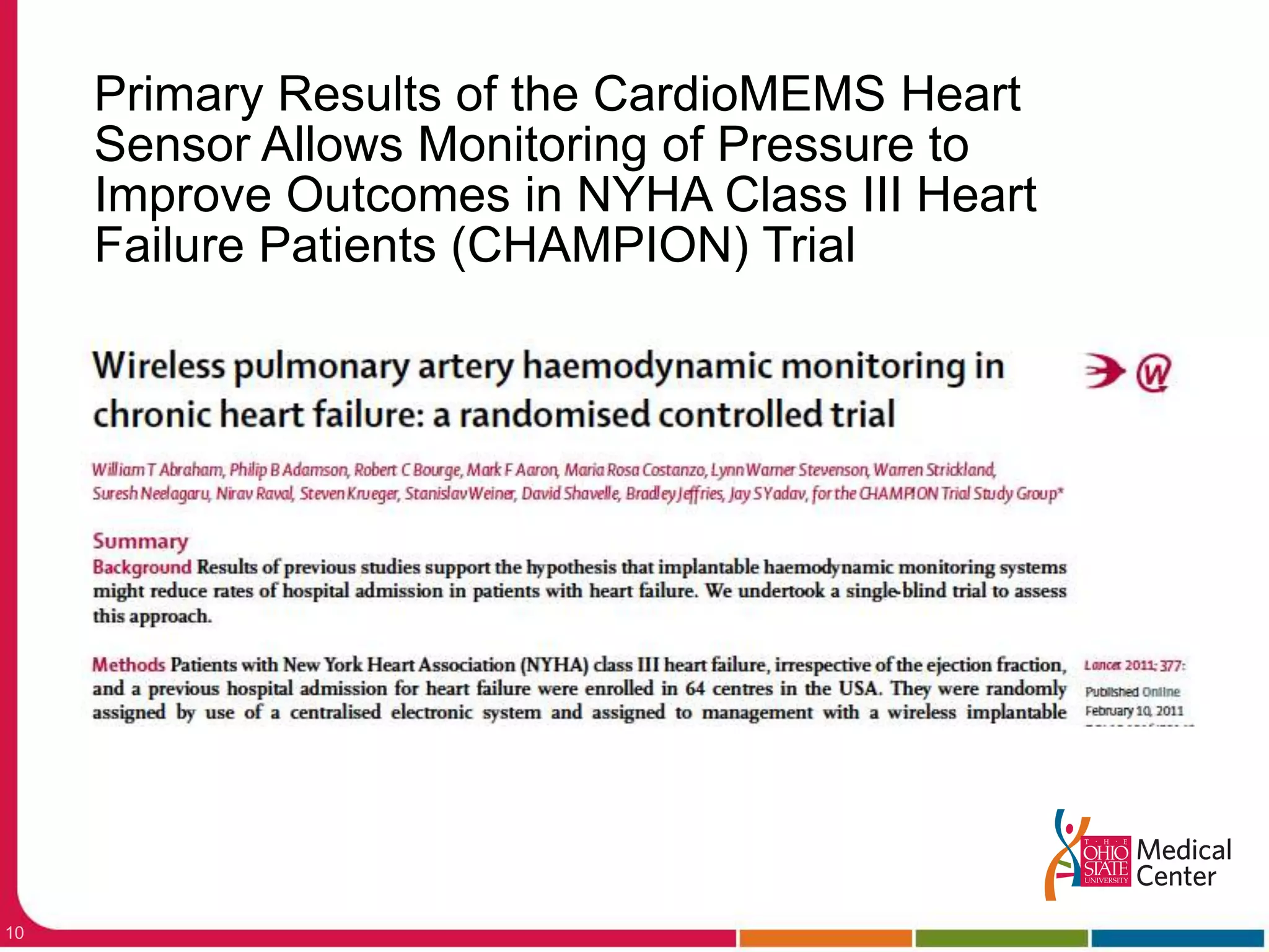 Primary Results of the CardioMEMS Heart Sensor Allows Monitoring of Pressure to Improve Outcomes in NYHA Class III Heart Failure Patients (CHAMPION) Trial 
