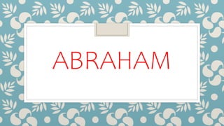 ABRAHAM
 