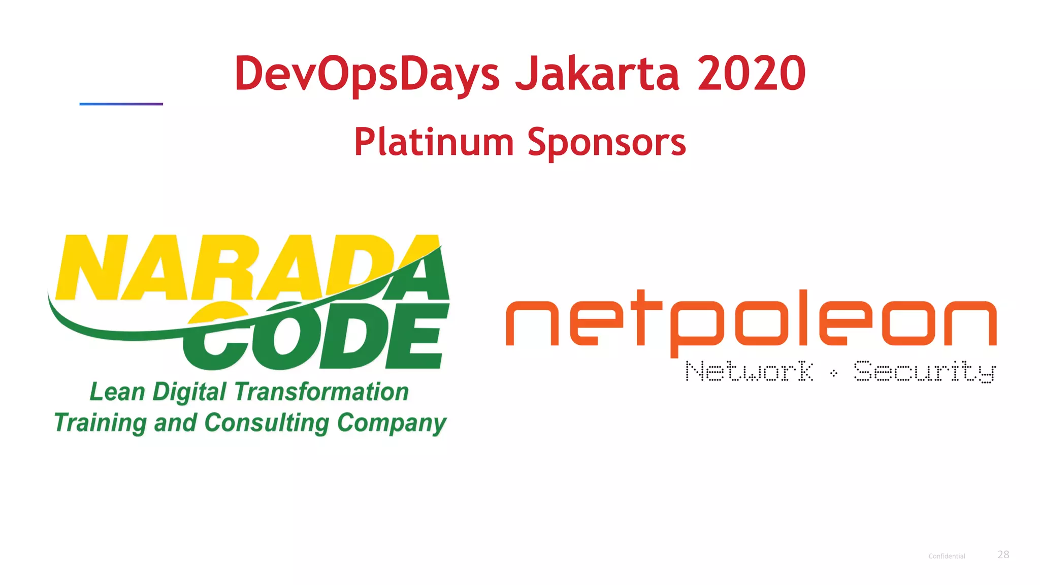28Confidential
DevOpsDays Jakarta 2020
Platinum Sponsors
 