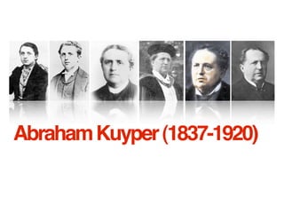 Abraham Kuyper (1837-1920)
 