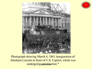 Photograph showing March 4, 1861 inauguration of
Abraham Lincoln in front of U.S. Capitol, which was
undergoing construction *ARISE ROBY
 