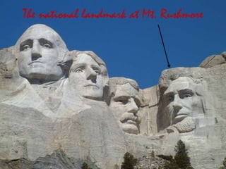 The national landmark at Mt. Rushmore
 