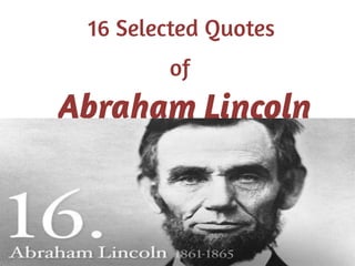 Abraham Lincoln Selected Quotes