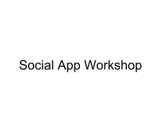 Social App Workshop 