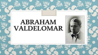 ABRAHAM
VALDELOMAR
 