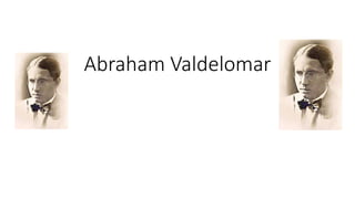 Abraham Valdelomar
 