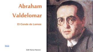 Abraham
Valdelomar
El Conde de Lemos
Inicio
Edith Ramos Palomino
 