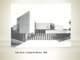 Casa Sacal, Ciudad de México, 1968
 