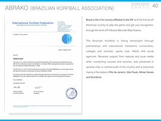 KORFEBOL 40
ABRAKO (BRAZILIAN KORFBALL ASSOCIATION)                                   BRASIL

                            ...