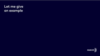 Let me give
an example
 