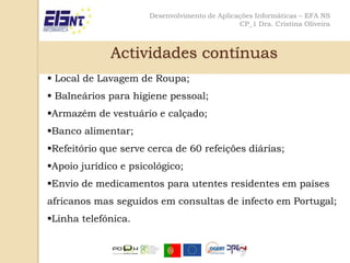 Prevenção da infecção dirigida à população em geral e especialmente aos jovens, utilizadores de droga, trabalhadores do sexo, mulheres, gays, transexuais e reclusos;