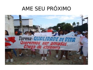 AME SEU PRÓXIMO