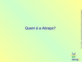 Quem é a Abraps? 