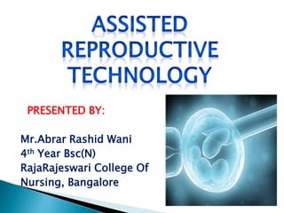 PRESENTED BY:
Mr.Abrar Rashid Wani
4th Year Bsc(N)
RajaRajeswari College Of
Nursing, Bangalore
 