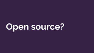 Open source?
 
