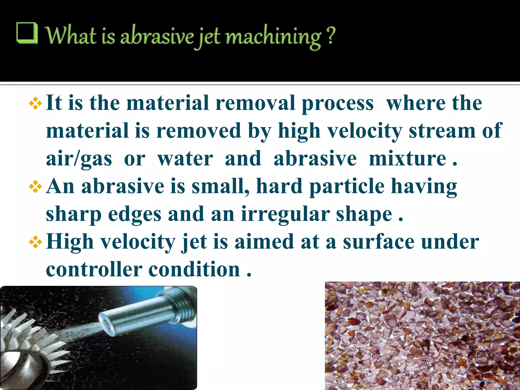 Abrasive jet-machining process | PPTX