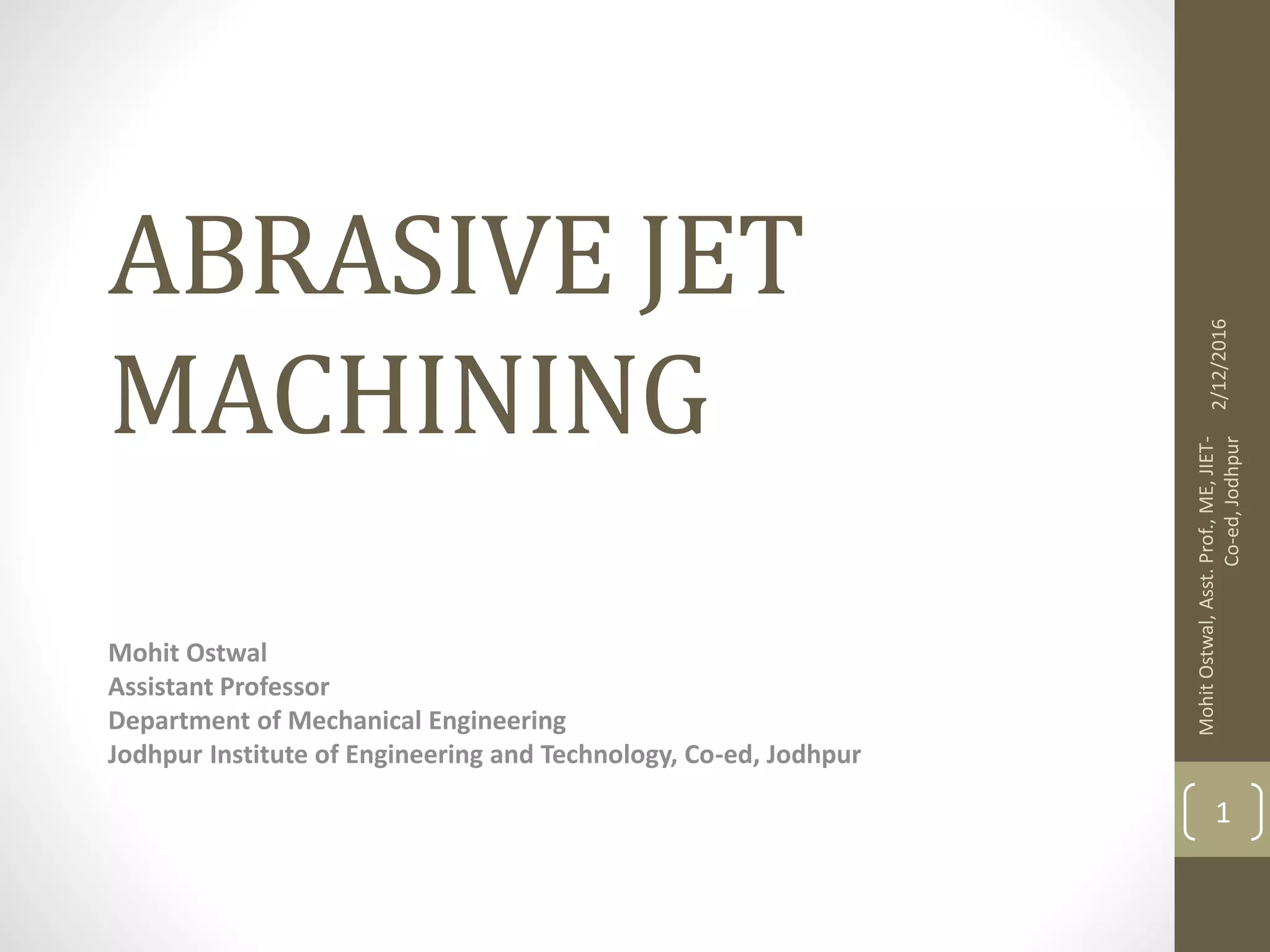 Abrasive jet machining PPT