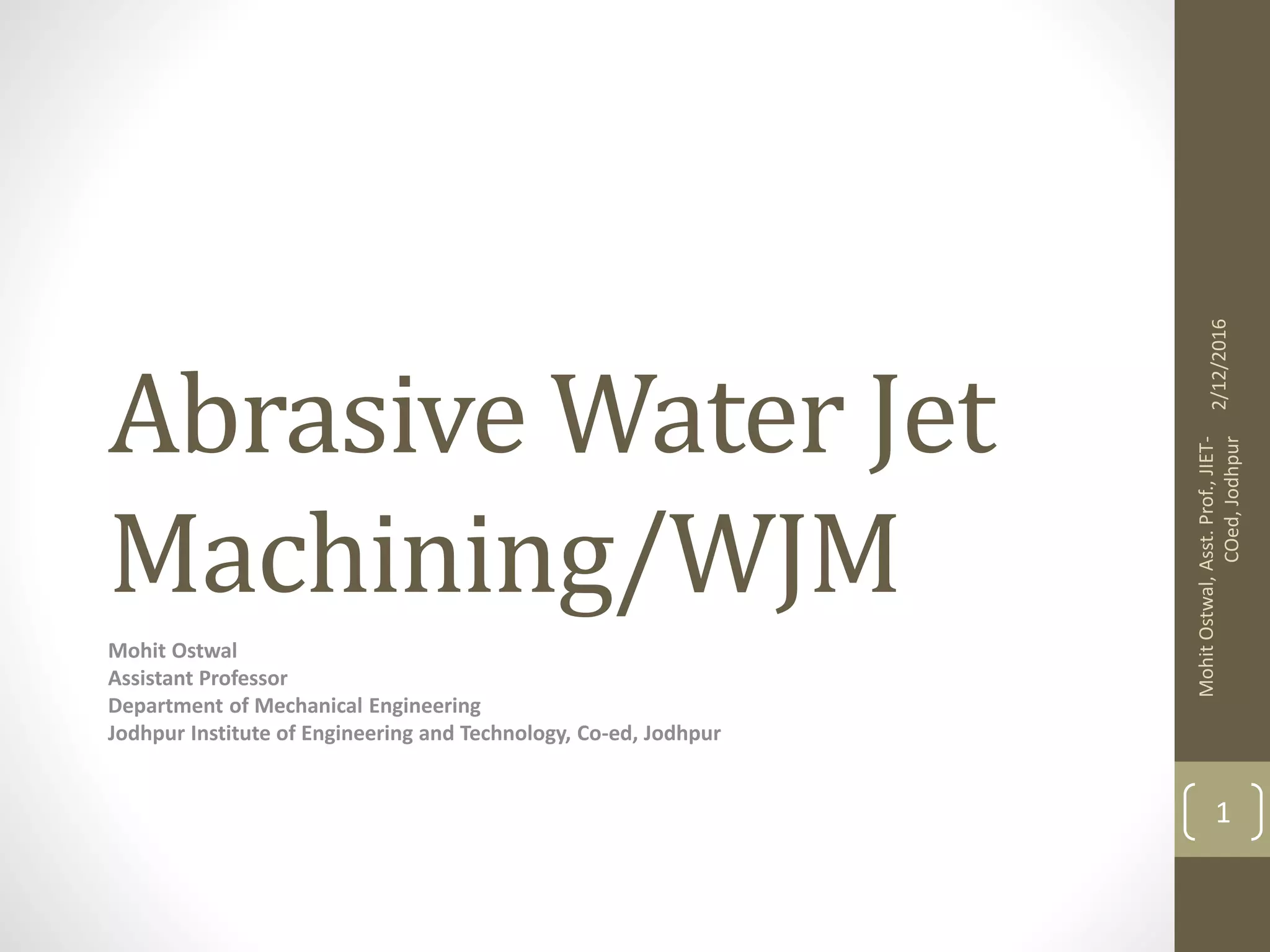 Guide to Abrasive Water Jet Machining (AWJM PPT