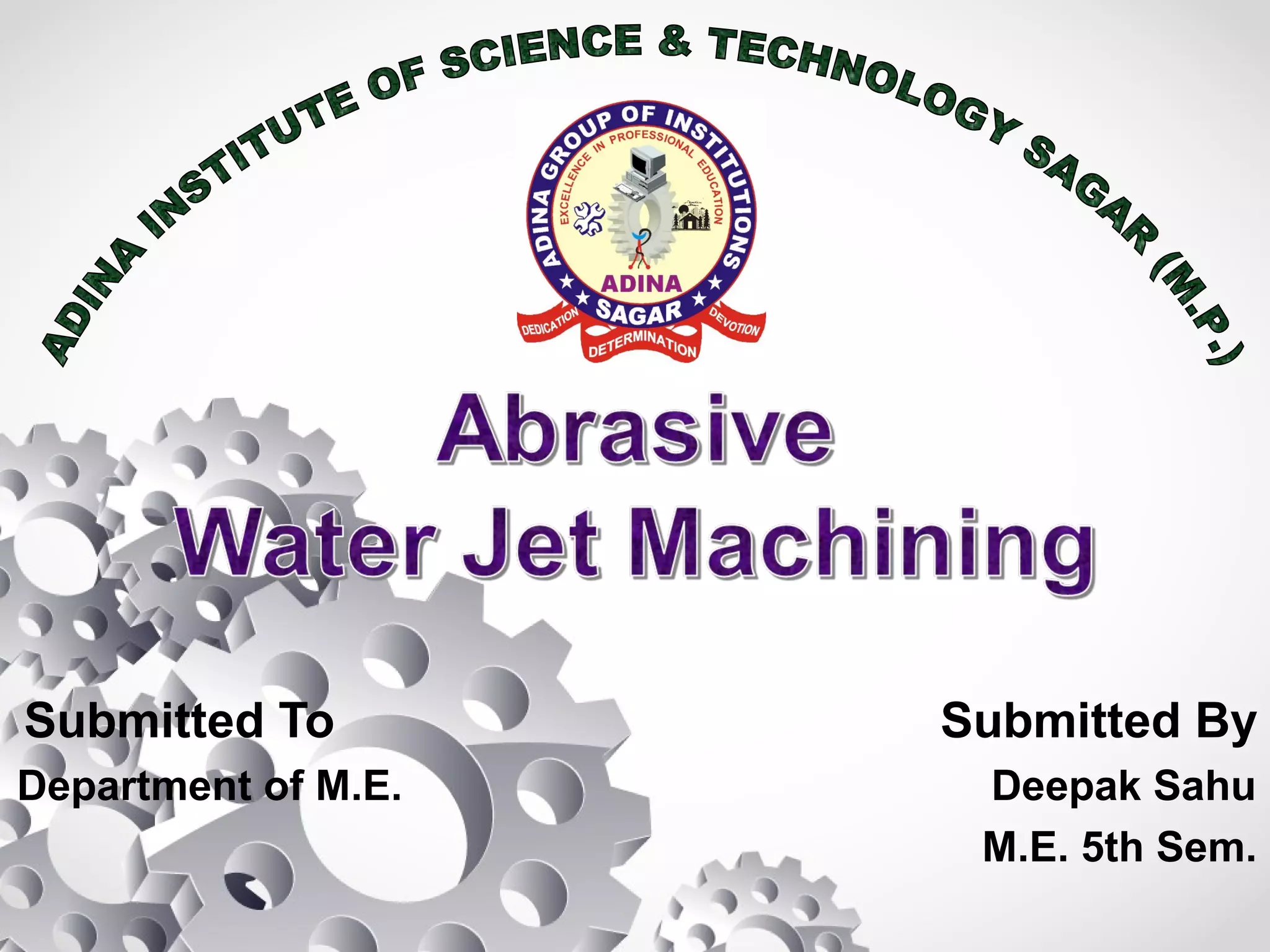 Abrasive water jet machining PPT