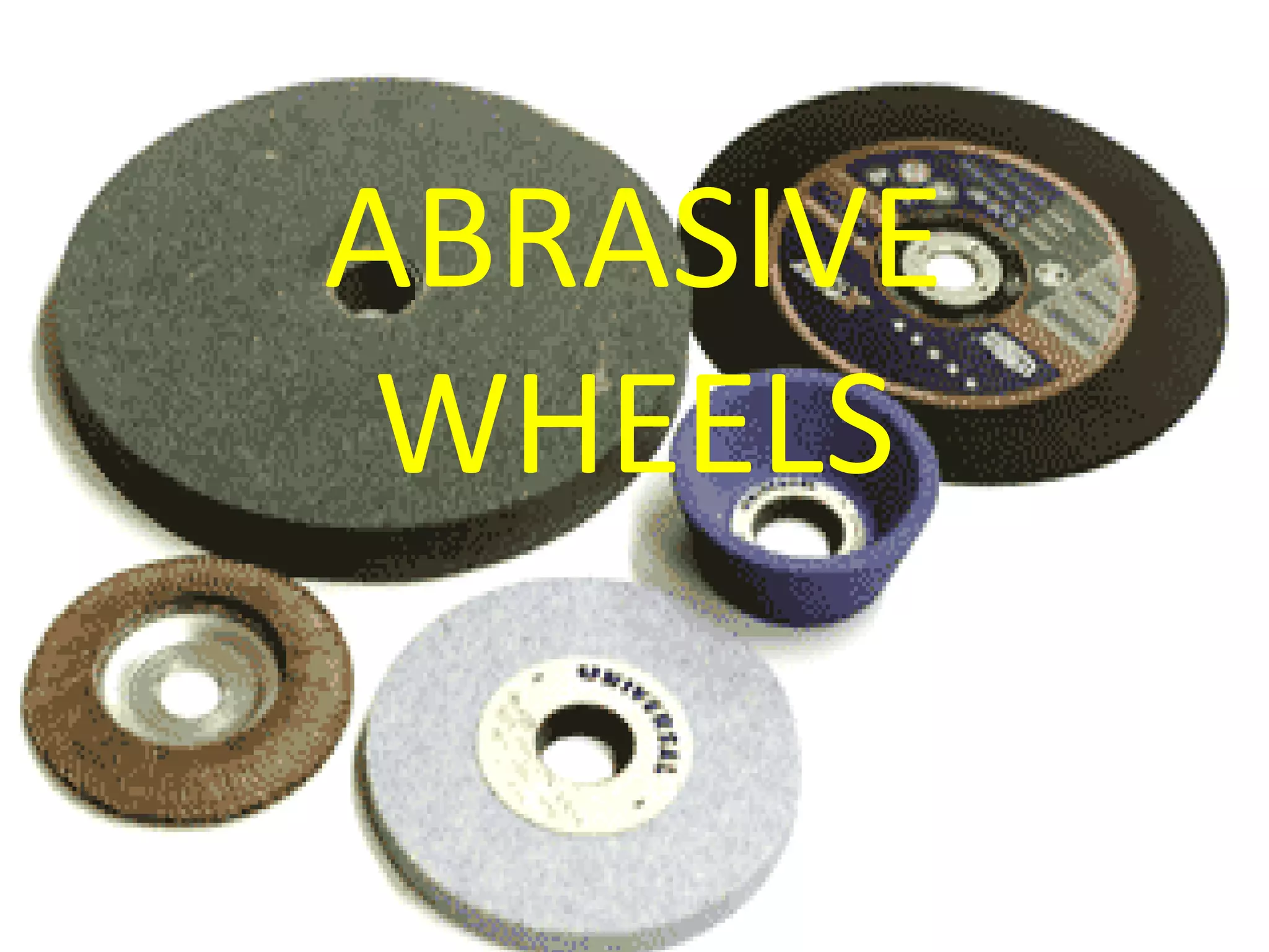 Abrasive wheels PPT