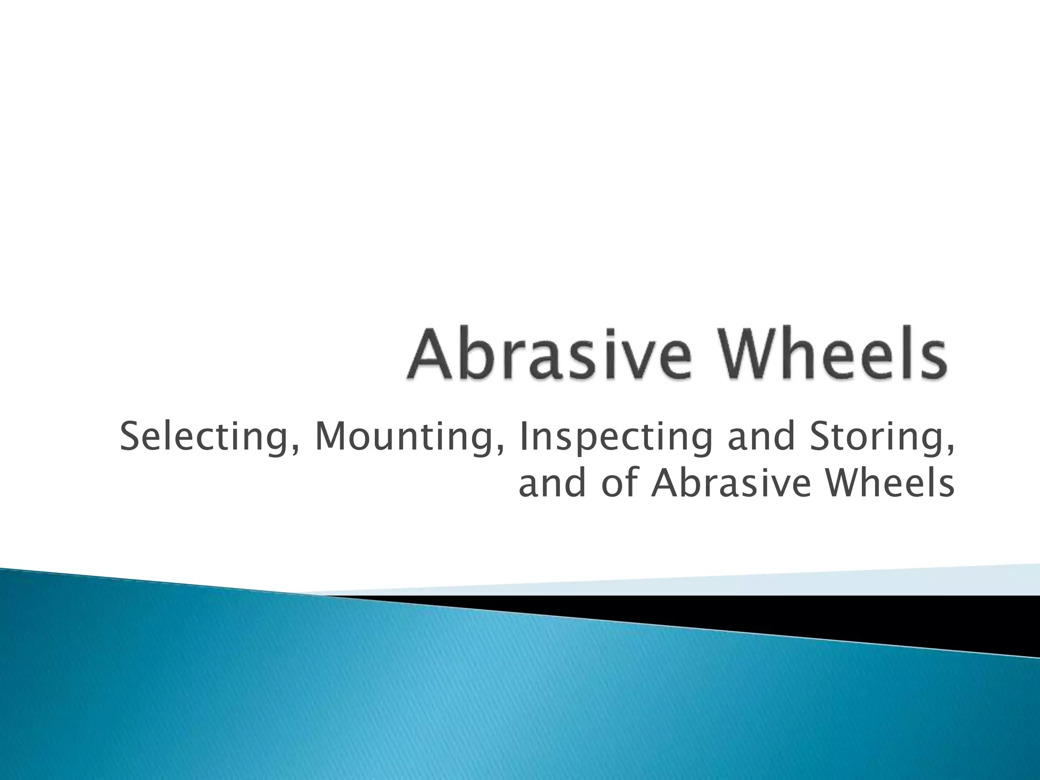 Abrasive wheels presentation PPT