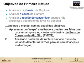 Objetivos do Primeiro EstudoAnalisar a  extensão da Ruptura 