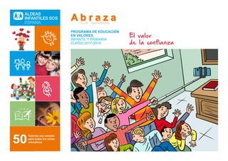 PROGRAMA DE EDUCACIÓN
EN VALORES
INFANTIL Y PRIMARIA
CURSO 2017-2018
El valor
de la confianza
 