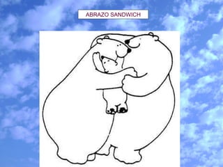 ABRAZO SANDWICH 