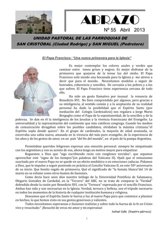 1
El Papa Francisco: “Una nueva primavera para la Iglesia”
Es mejor contemplar los colores azules y verdes que
caminar ent...