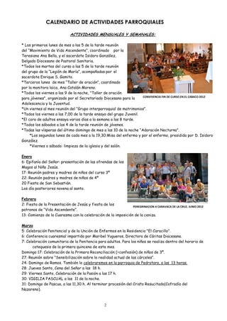 2
CALENDARIO DE ACTIVIDADES PARROQUIALES
ACTIVIDADES MENSUALES Y SEMANALES:
* Los primeros lunes de mes a las 5 de la tard...