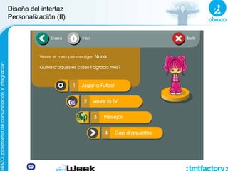 Diseño del interfaz
Personalización (II)
 