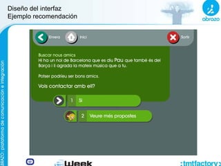 Diseño del interfaz
Ejemplo recomendación
 