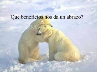 Que beneficios nos da un abrazo?